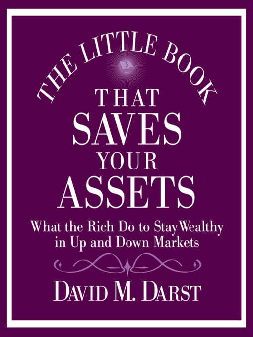 Title details for The Little Book That Saves Your Assets by David Darst - Available